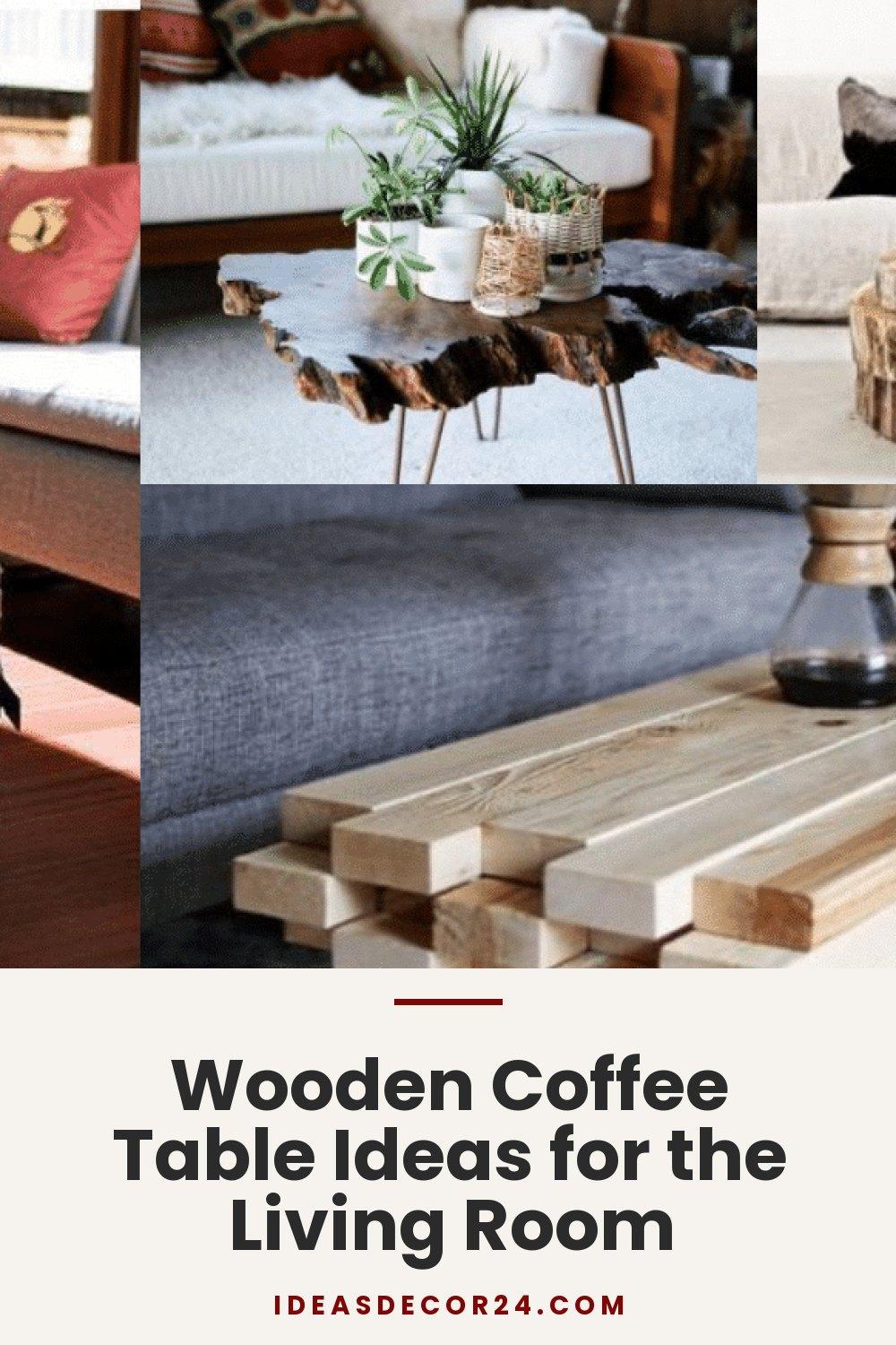 Wooden Coffee Table Ideas for the Living Room