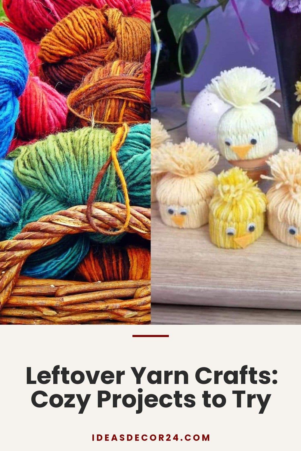 Leftover Yarn Crafts: Cozy Projects to Try