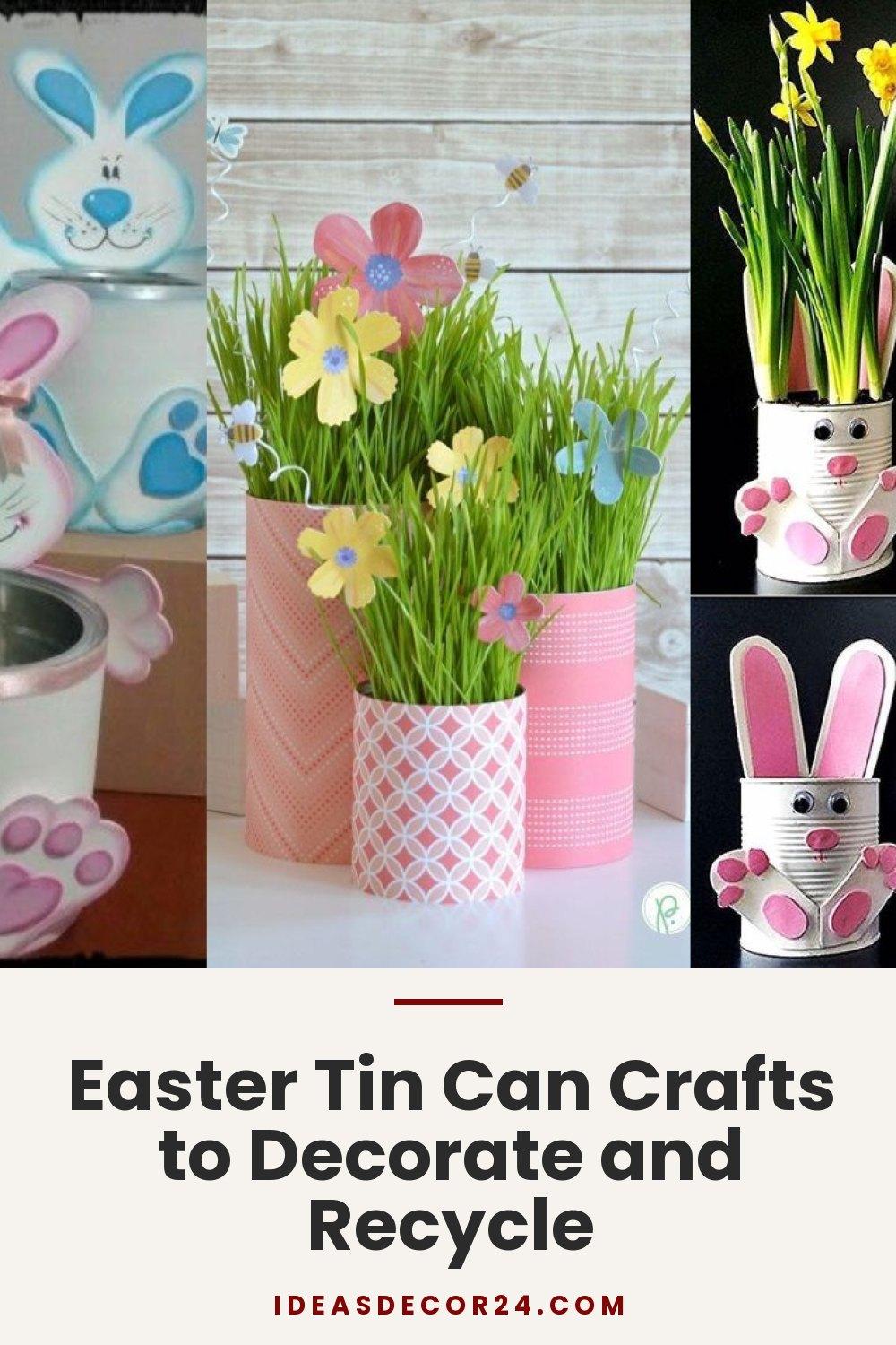 Easter Tin Can Crafts to Decorate and Recycle