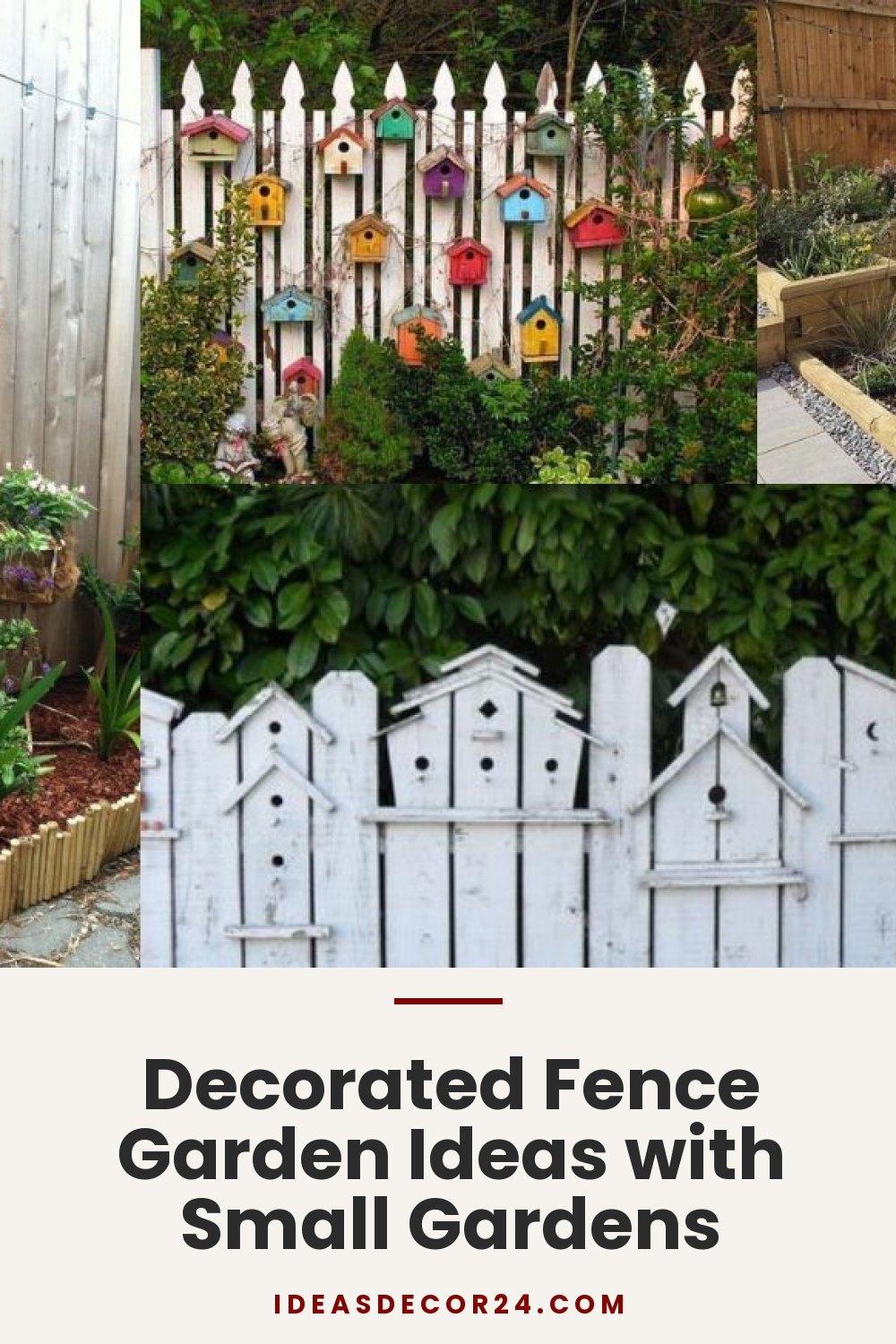 Decorated Fence Garden Ideas with Small Gardens