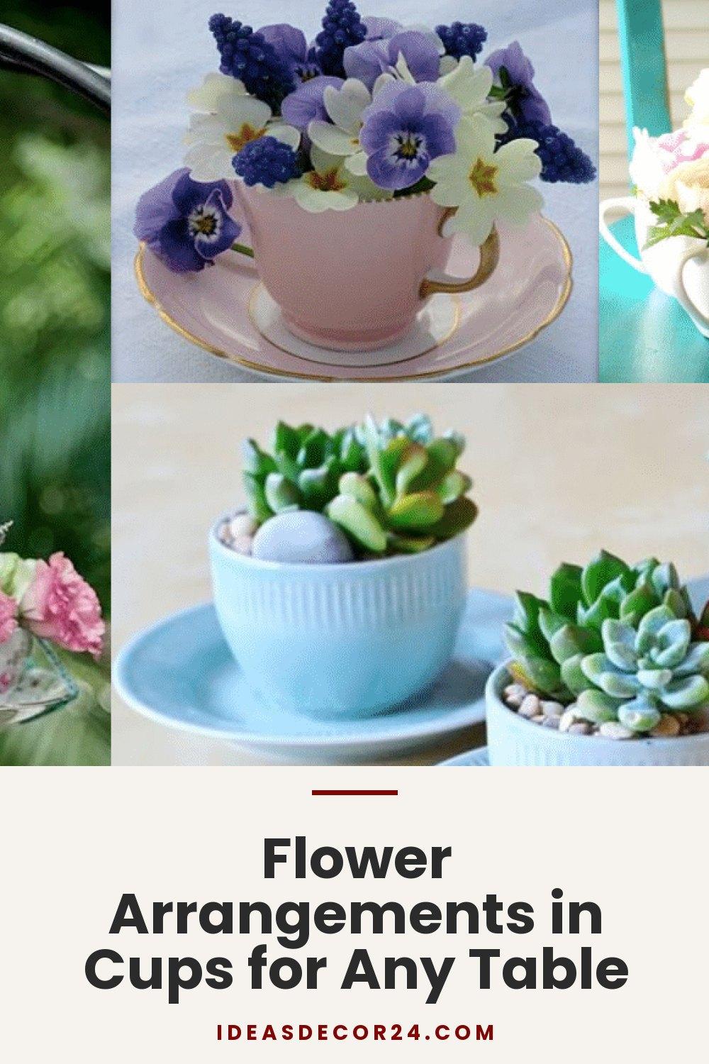 Flower Arrangements in Cups for Any Table