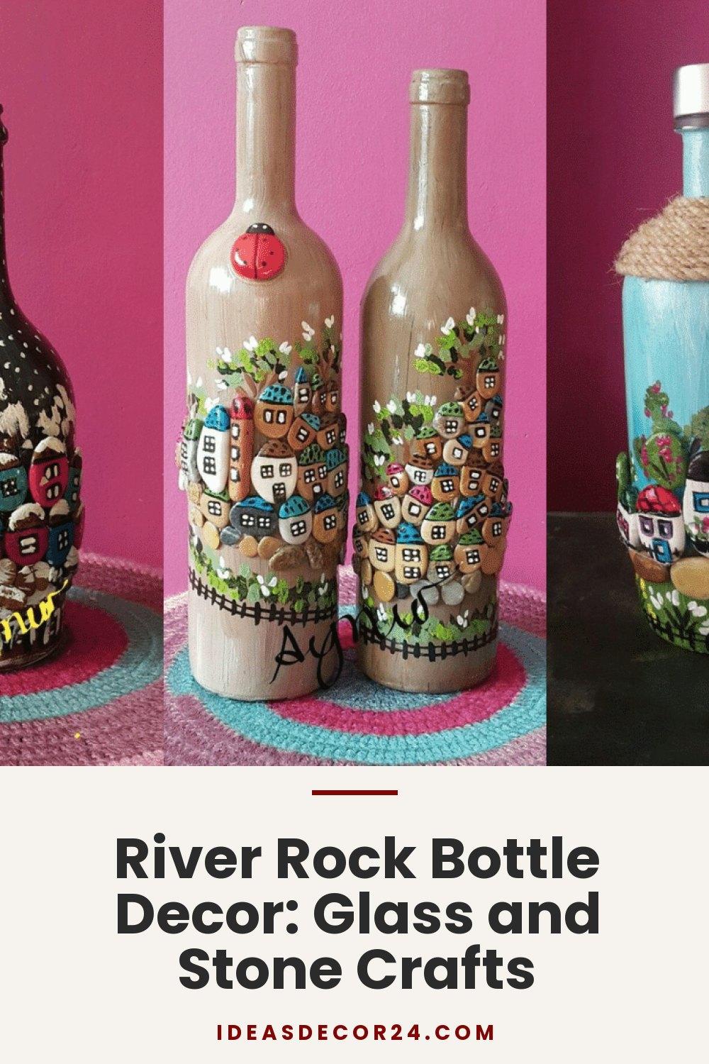 River Rock Bottle Decor: Glass and Stone Crafts