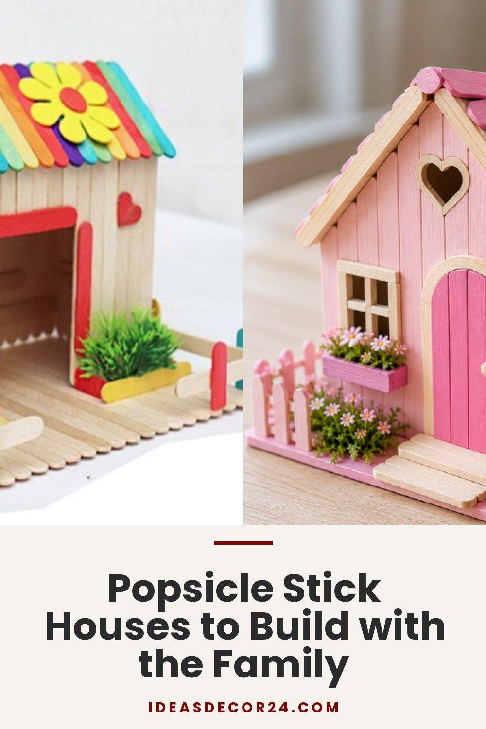 Popsicle Stick Houses to Build with the Family