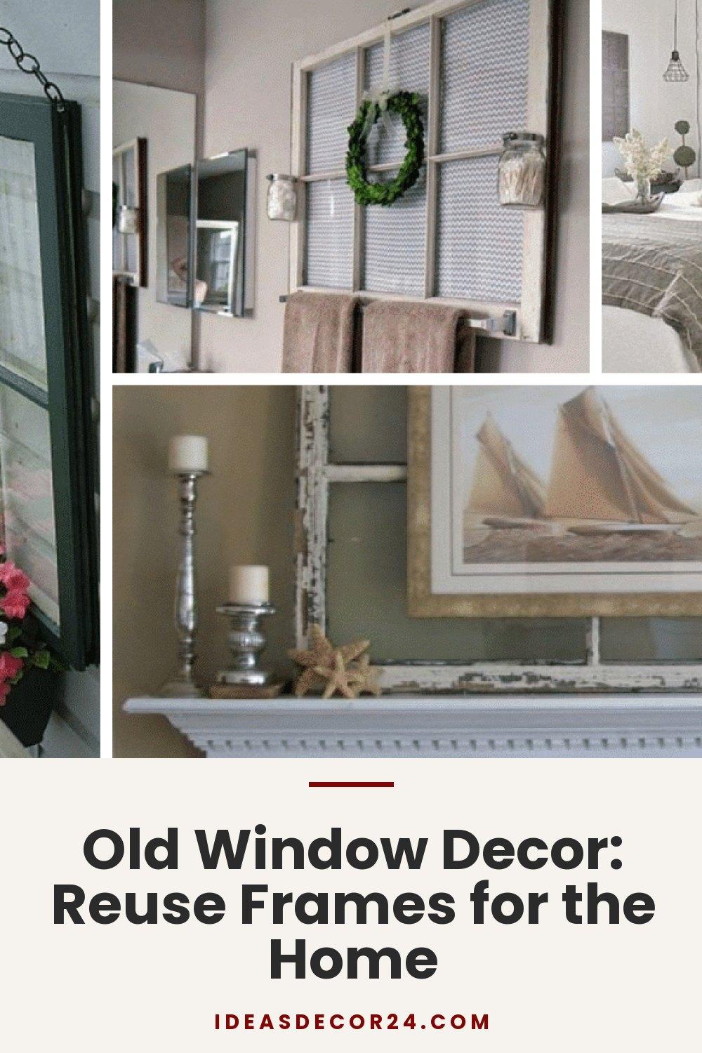 Old Window Decor: Reuse Frames for the Home